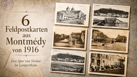Sechs Feldpostkarten aus Montmédy von 1916 – eine Spur von Verdun bis Lampertheim