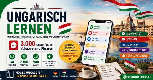 E-Book „Ungarisch lernen – 3.000 ungarische Vokabeln und Phrasen“ mit Smartphone-Darstellung, Budapest-Motiv, Angaben zu 30 Themen, 2.100 Wörtern, 900 Sätzen und Hinweis auf die mobile Ausgabe für Smartphone und Tablet.