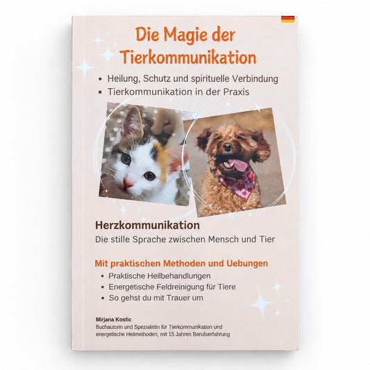 Tierkommunikation Buch von Mirjana Kostic – Die Magie der Tierkommunikation über Herzkommunikation zwischen Mensch und Tier