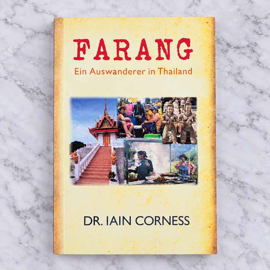 Farang – Ein Auswanderer in Thailand von Dr. Iain Corness – Titelbild mit Tempel, Menschen und Alltagsszenen aus Thailand