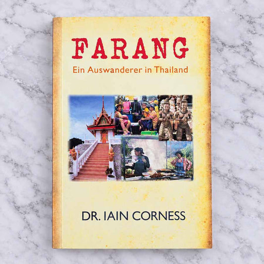 Farang – Ein Auswanderer in Thailand von Dr. Iain Corness – Titelbild mit Tempel, Menschen und Alltagsszenen aus Thailand