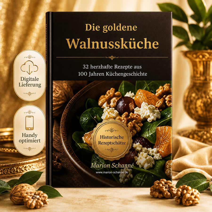 Die goldene Walnussküche – 32 historische herzhafte Walnussrezepte