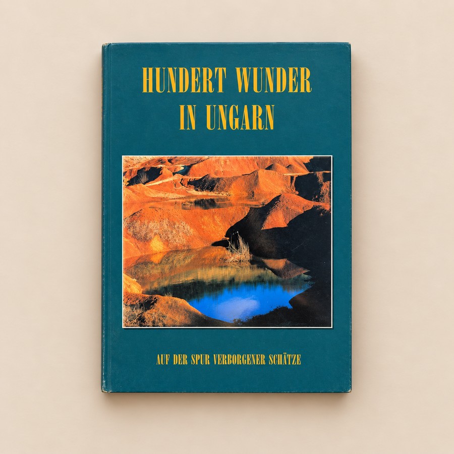 Hundert Wunder in Ungarn – Buch über besondere Sehenswürdigkeiten, Naturwunder und verborgene Kulturschätze in Ungarn