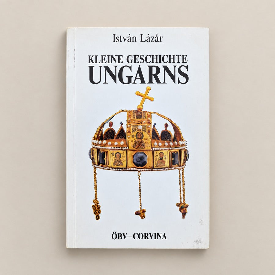 Kleine Geschichte Ungarns von István Lázár – Buch über ungarische Geschichte, Kultur und historische Entwicklung Ungarns