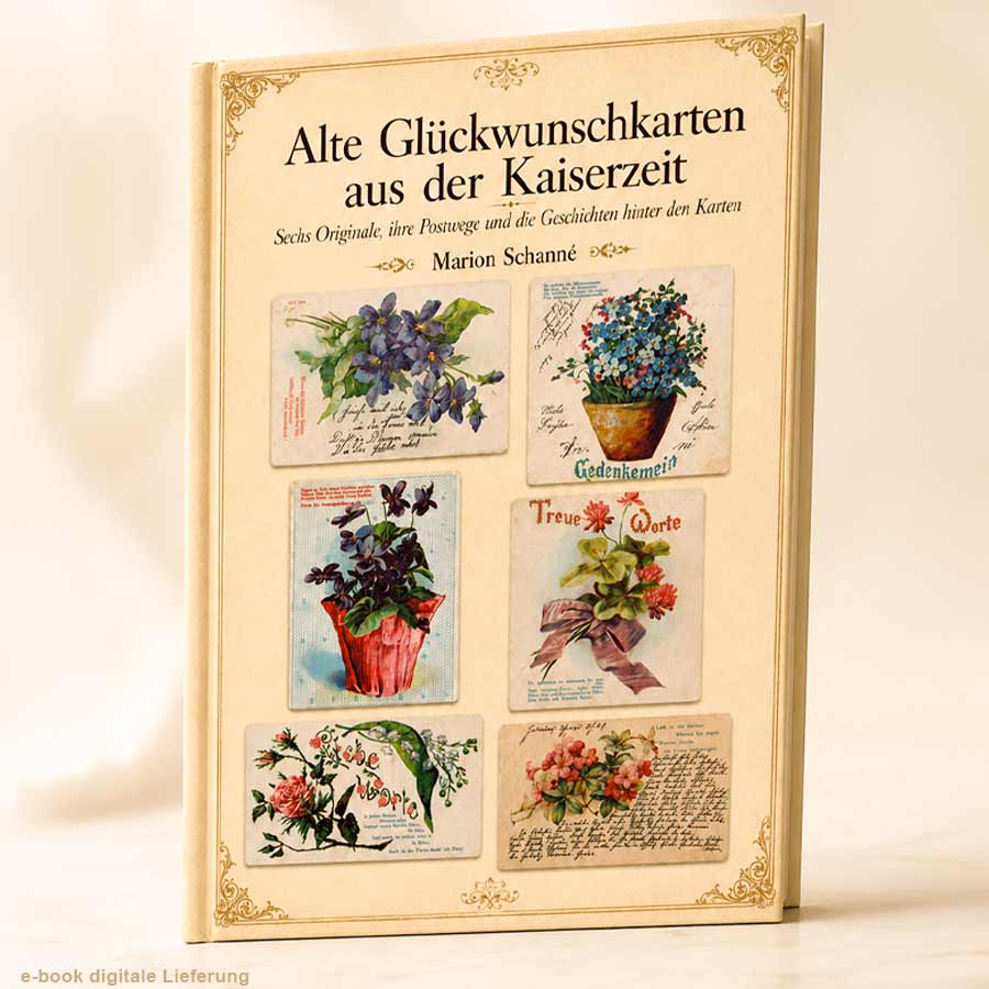 Alte Glückwunschkarten aus der Kaiserzeit: 6 Originale - ebook Sammlerkatalog