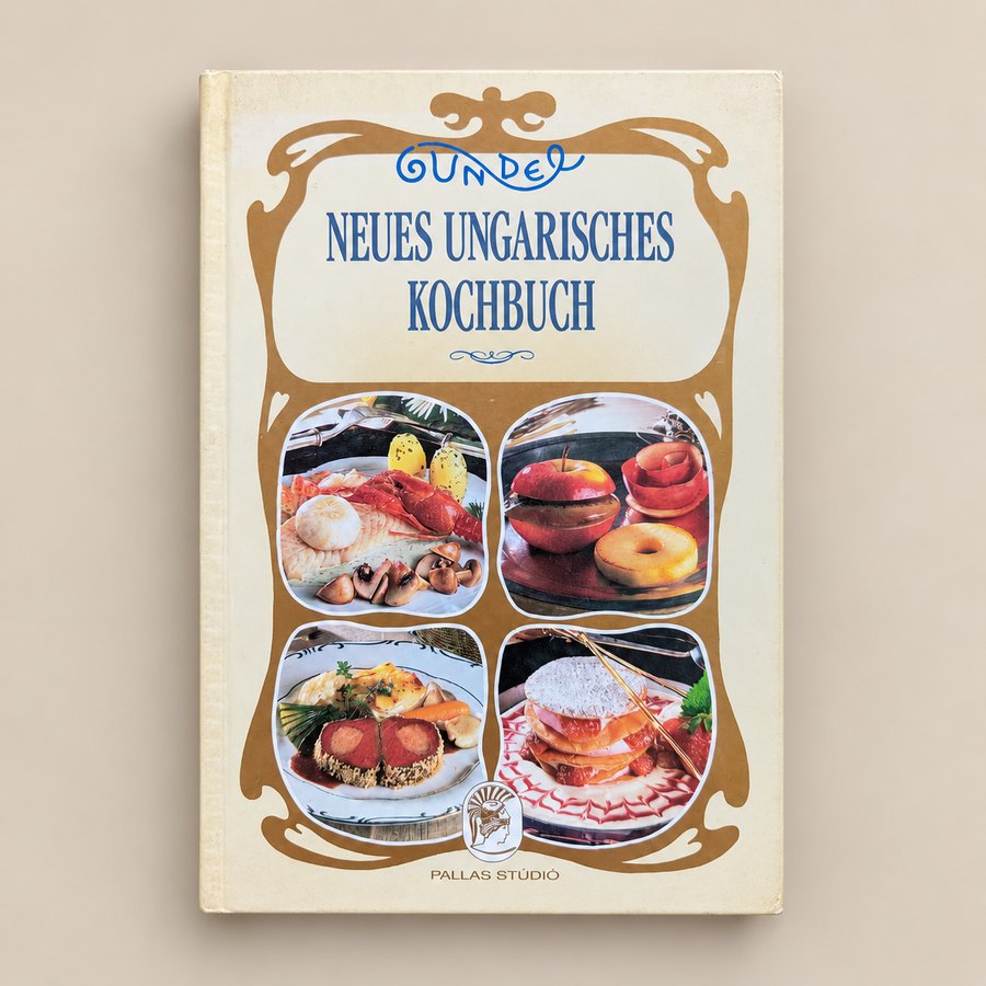 Ungarisches Kochbuch Gundel – Kochbuch mit traditionellen ungarischen Rezepten und klassischer Küche aus Ungarn