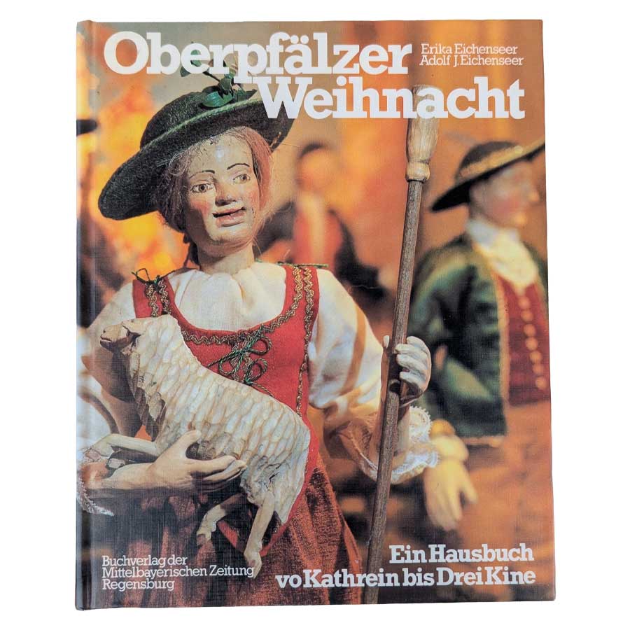 Oberpfälzer Weihnacht von Erika und Adolf J. Eichenseer – Erstausgabe 1978