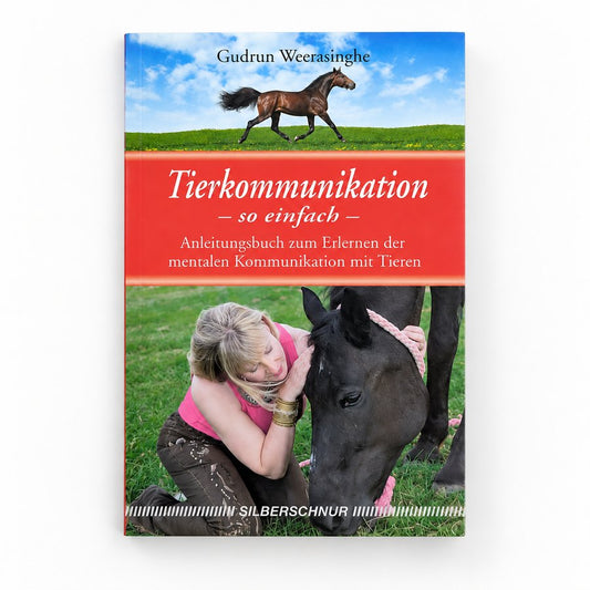 Tierkommunikation Buch von Gudrun Weerasinghe – Tierkommunikation so einfach mit Anleitung zur mentalen Kommunikation mit Tieren