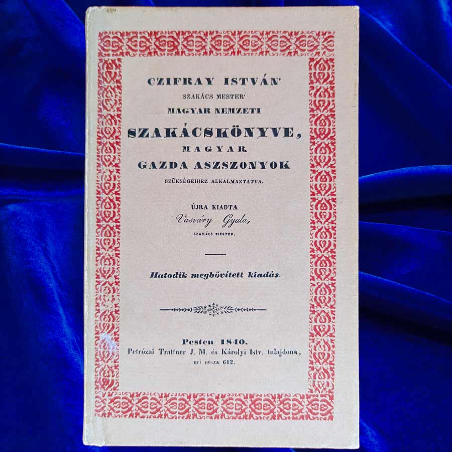 Ungarisches Kochbuch von Czifray mit Titelblatt der Ausgabe von 1840.
