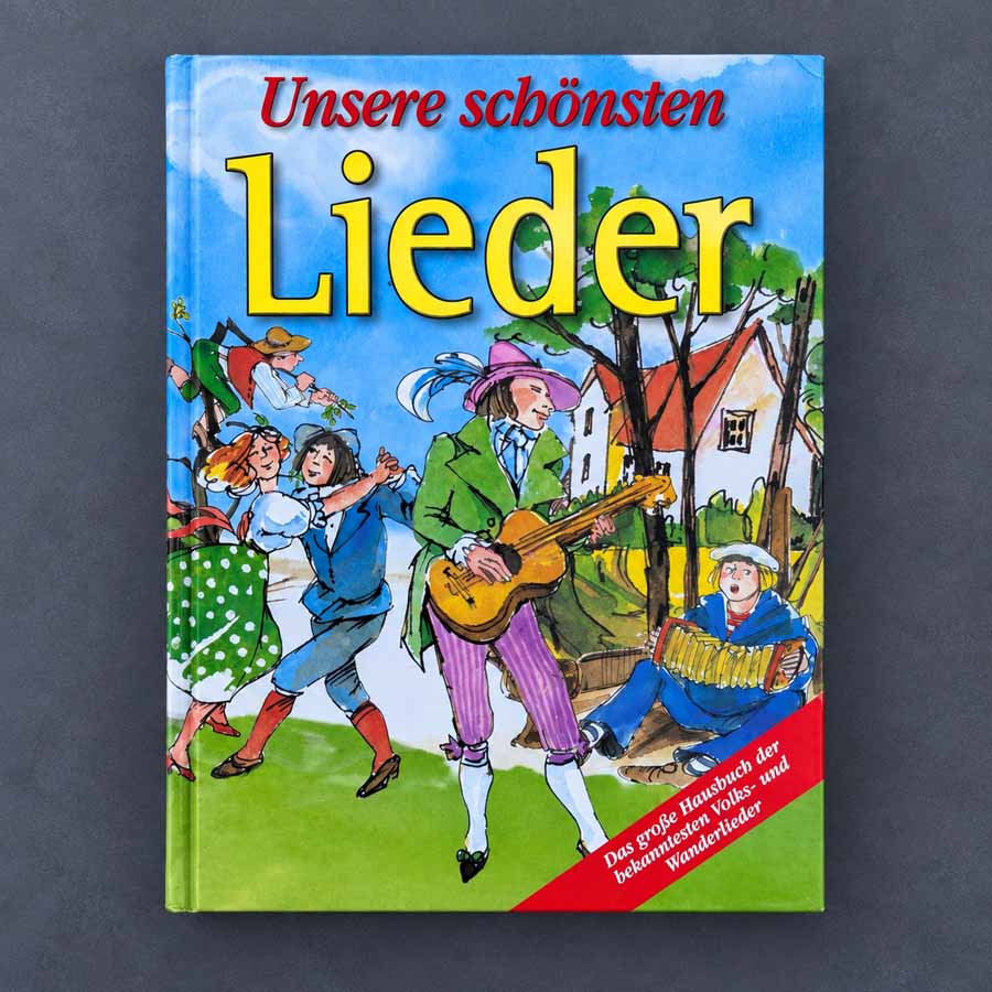 Unsere schönsten Lieder – deutsches Volksliederbuch mit über 180 bekannten Liedern