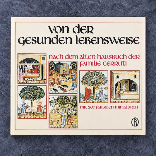 Von der gesunden Lebensweise nach dem alten Hausbuch der Familie Cerruti – Buchcover mit farbigen mittelalterlichen Miniaturen